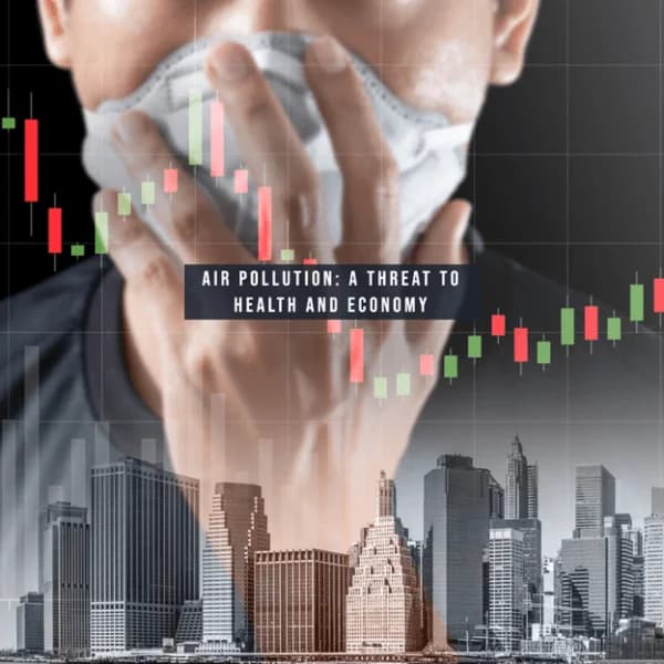 Air Pollution & its Effect on Health & Economy